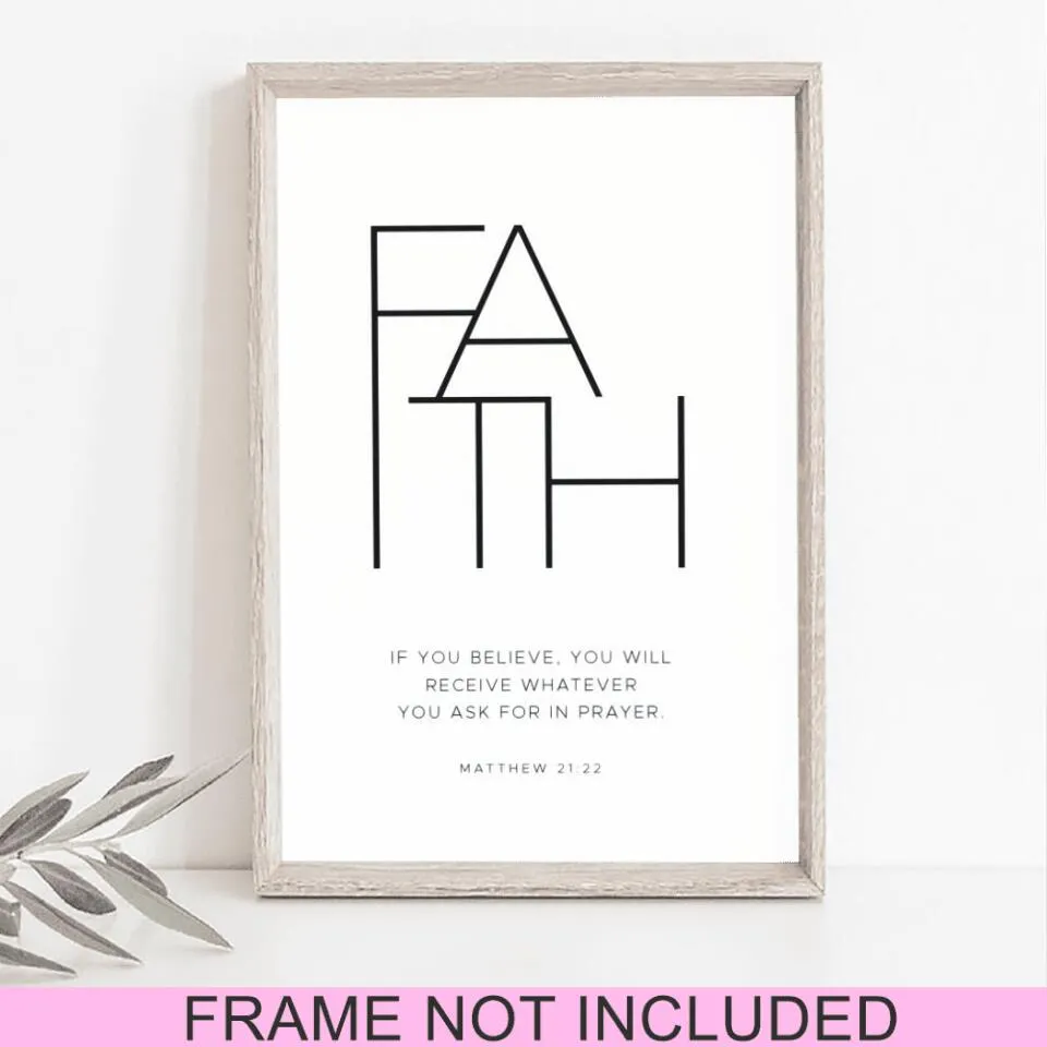 Fath If You Believe - Matthew 21:22- Christian Wall Art Prints - Bible Verse Wall Art - Best Prints For Home - Ciaocustom